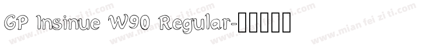 GP Insinue W90 Regular字体转换